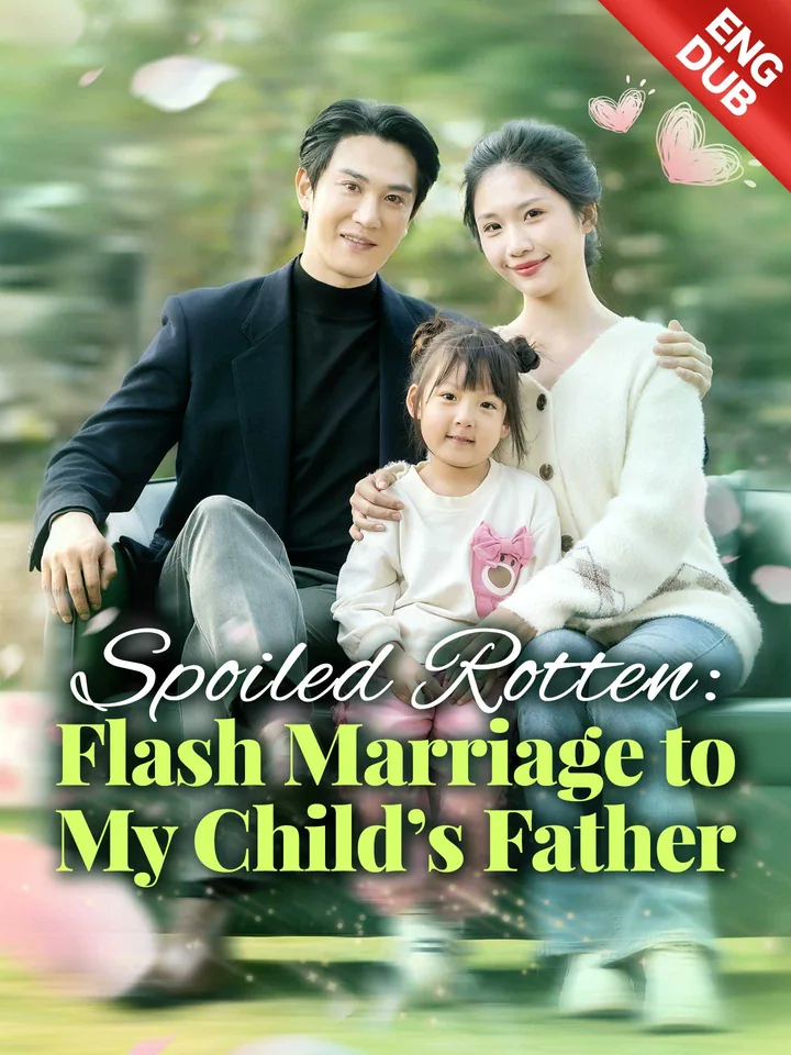 [ENG DUB] Spoiled Rotten: Flash Marriage to My Child's Father cover from reference catalogue