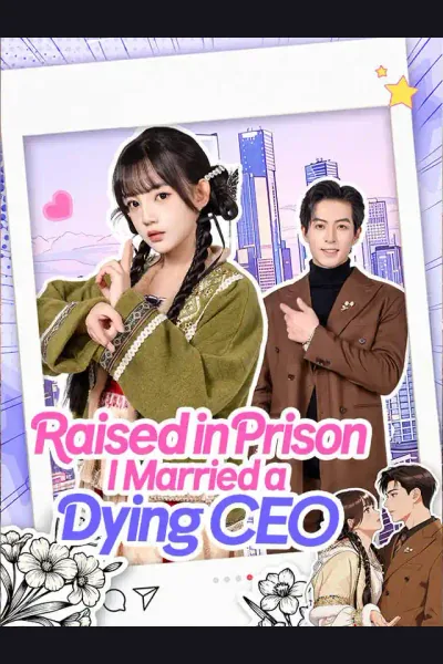 Raised in Prison, I Married a Dying CEO cover from reference catalogue