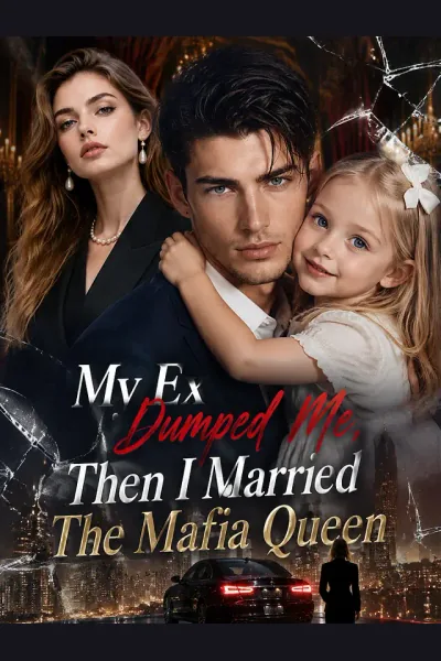 My Ex Dumped Me, Then I Married The Mafia Queen cover from reference catalogue
