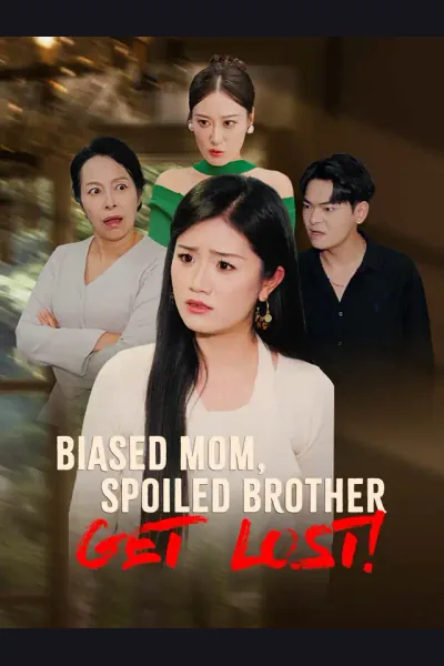 Biased Mom, Spoiled Brother, Get Lost! cover from reference catalogue