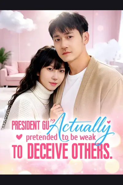 President Gu actually pretended to be weak to deceive others cover from reference catalogue