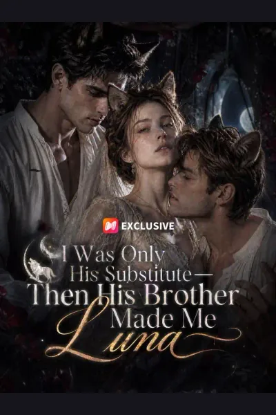 I Was Only His Substitute—Then His Brother Made Me Luna cover from reference catalogue