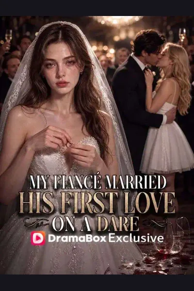 My Fiancé Married His First Love on a Dare cover from reference catalogue