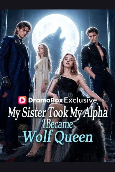 My Sister Took My Alpha, I Became Wolf Queen cover from reference catalogue