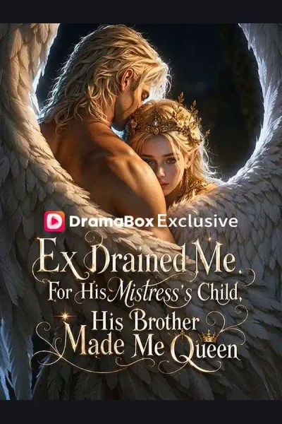 Ex Drained Me For His Mistress's Child, His Brother Made Me Queen cover from reference catalogue