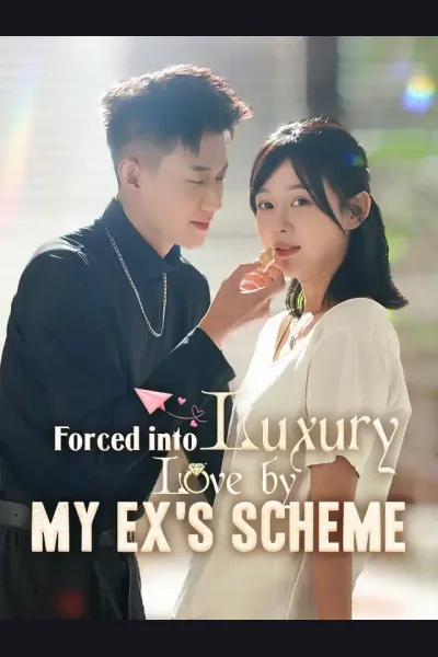 Forced into Luxury Love by My Ex's Scheme cover from reference catalogue