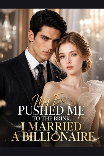 My Ex Pushed Me to the Brink, I Married a Billionaire cover from reference catalogue
