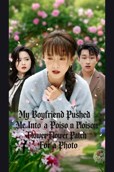 My Boyfriend Pushed Me Into a Poison Flower Patch For a Photo cover from reference catalogue