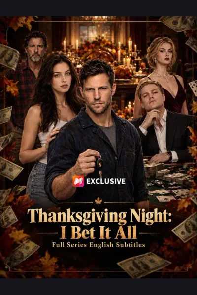 Thanksgiving Night: I Bet It All - Full Series English Subtitles cover from reference catalogue