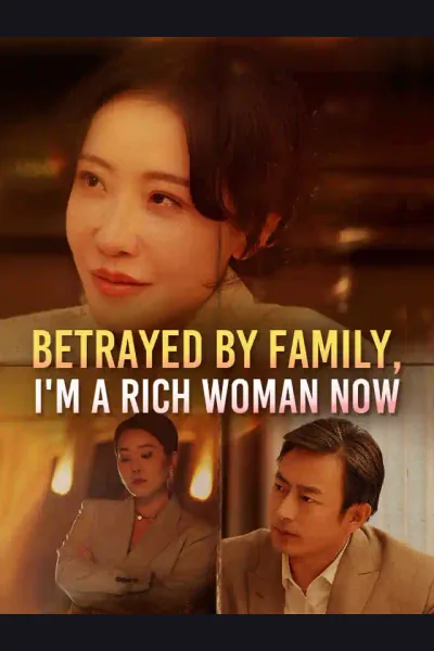 Betrayed by Family, I'm a Rich Woman Now cover from reference catalogue