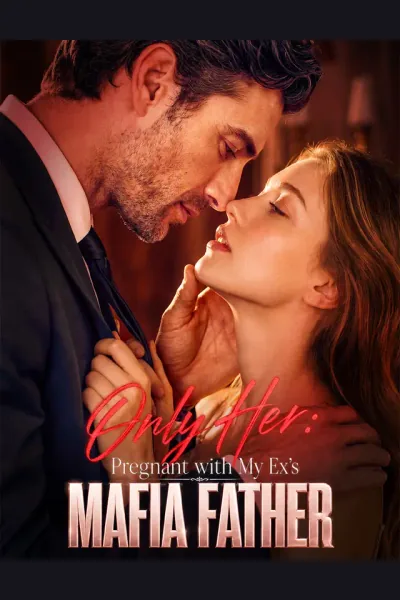 Only Her: Pregnant with My Ex's Mafia Father cover from reference catalogue