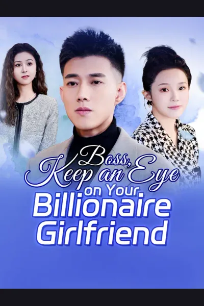 Boss, Keep an Eye on Your Billionaire Girlfriend cover from reference catalogue