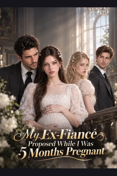My Ex-Fiancé Proposed While I Was 5 Months Pregnant cover from reference catalogue