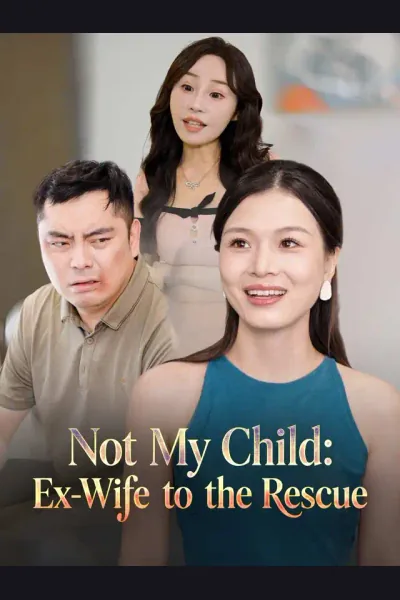 Not My Child: Ex-Wife to the Rescue cover from reference catalogue