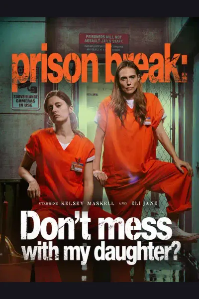 Prison break:Don't mess with my daughter cover from reference catalogue