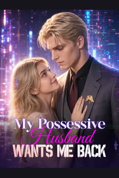 My Possessive Husband Wants Me Back cover from reference catalogue