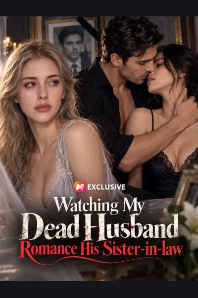 Watching My Dead Husband Romance His Sister-in-law cover from reference catalogue